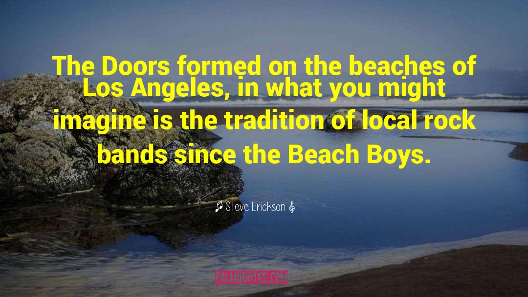 Steve Erickson Quotes: The Doors formed on the