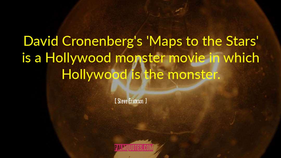 Steve Erickson Quotes: David Cronenberg's 'Maps to the