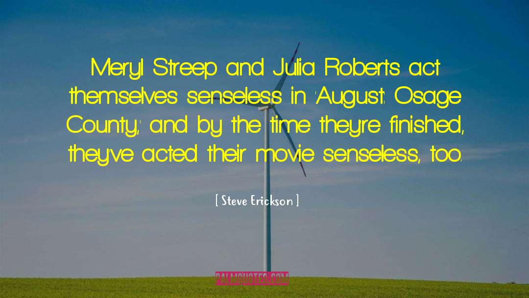 Steve Erickson Quotes: Meryl Streep and Julia Roberts