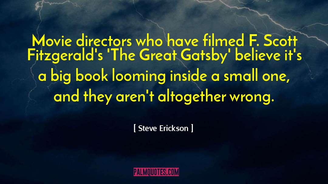Steve Erickson Quotes: Movie directors who have filmed