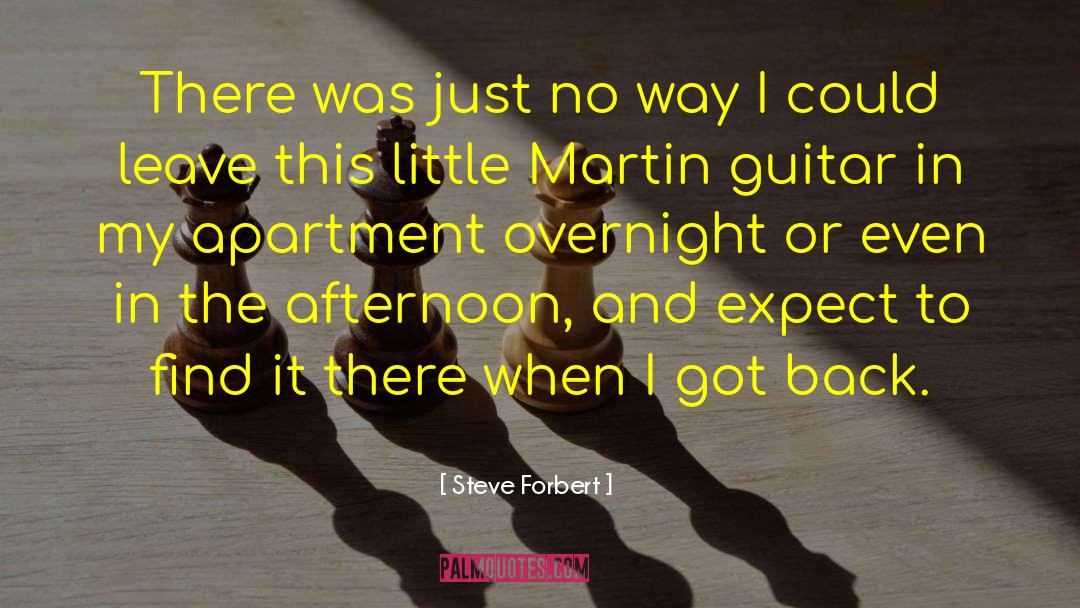 Steve Forbert Quotes: There was just no way