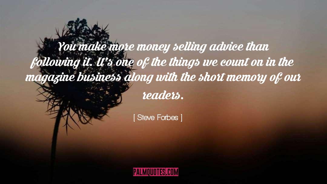 Steve Forbes Quotes: You make more money selling