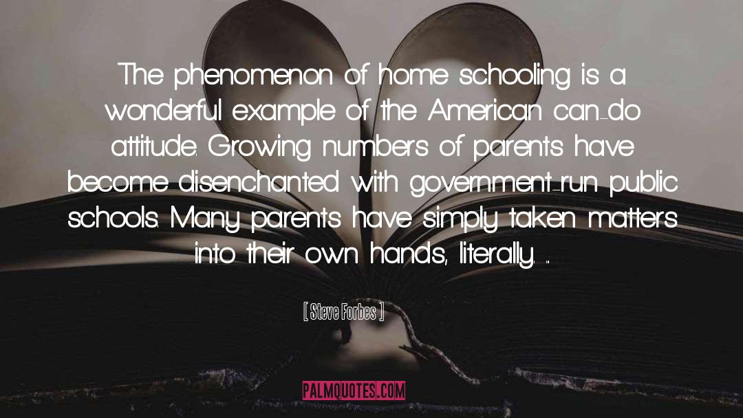Steve Forbes Quotes: The phenomenon of home schooling