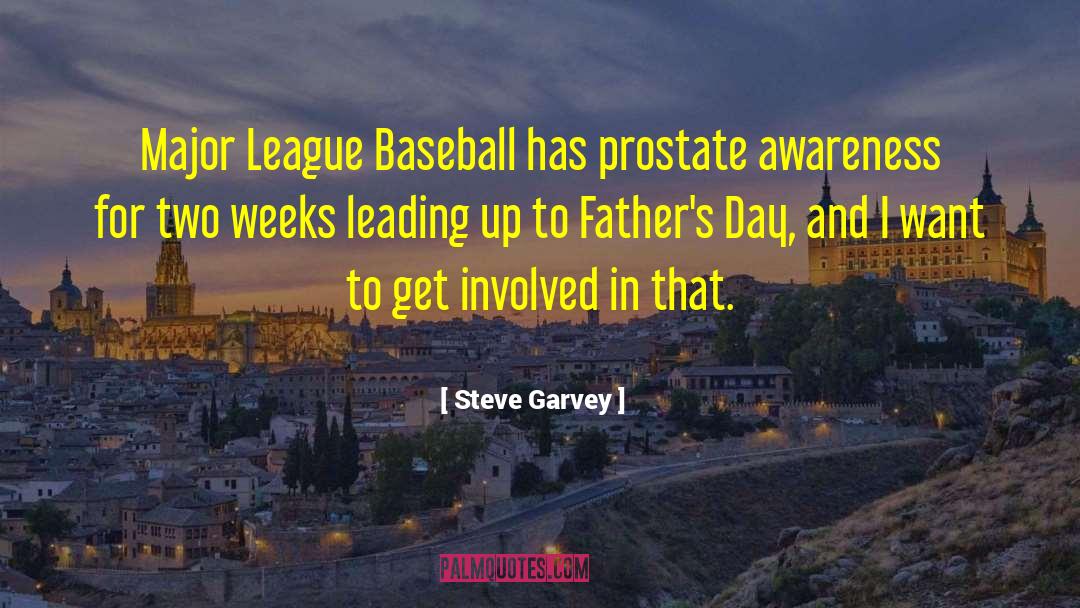 Steve Garvey Quotes: Major League Baseball has prostate