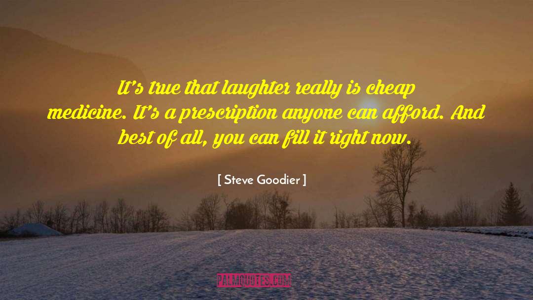 Steve Goodier Quotes: It's true that laughter really