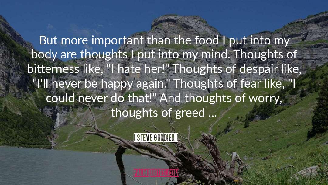 Steve Goodier Quotes: But more important than the