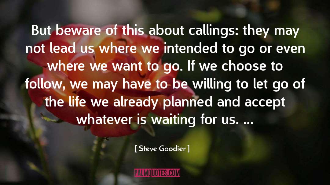Steve Goodier Quotes: But beware of this about