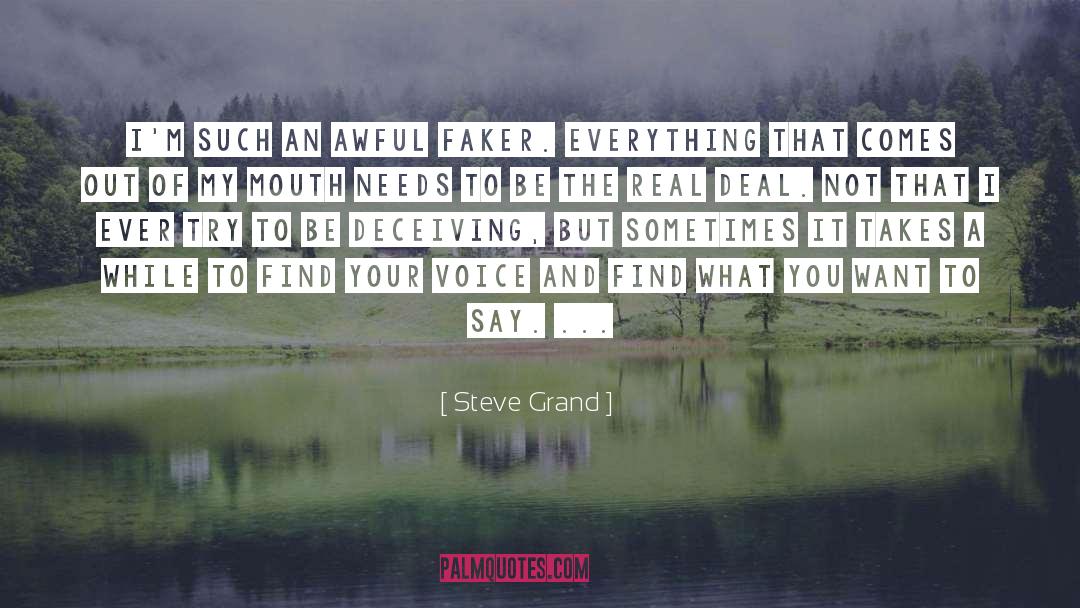Steve Grand Quotes: I'm such an awful faker.