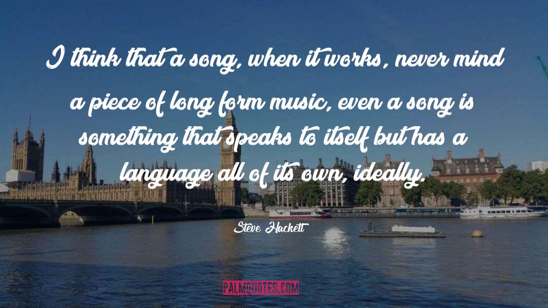 Steve Hackett Quotes: I think that a song,