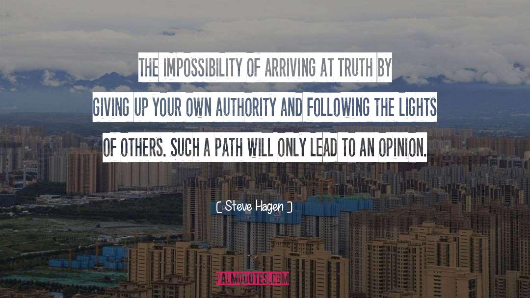 Steve Hagen Quotes: The impossibility of arriving at