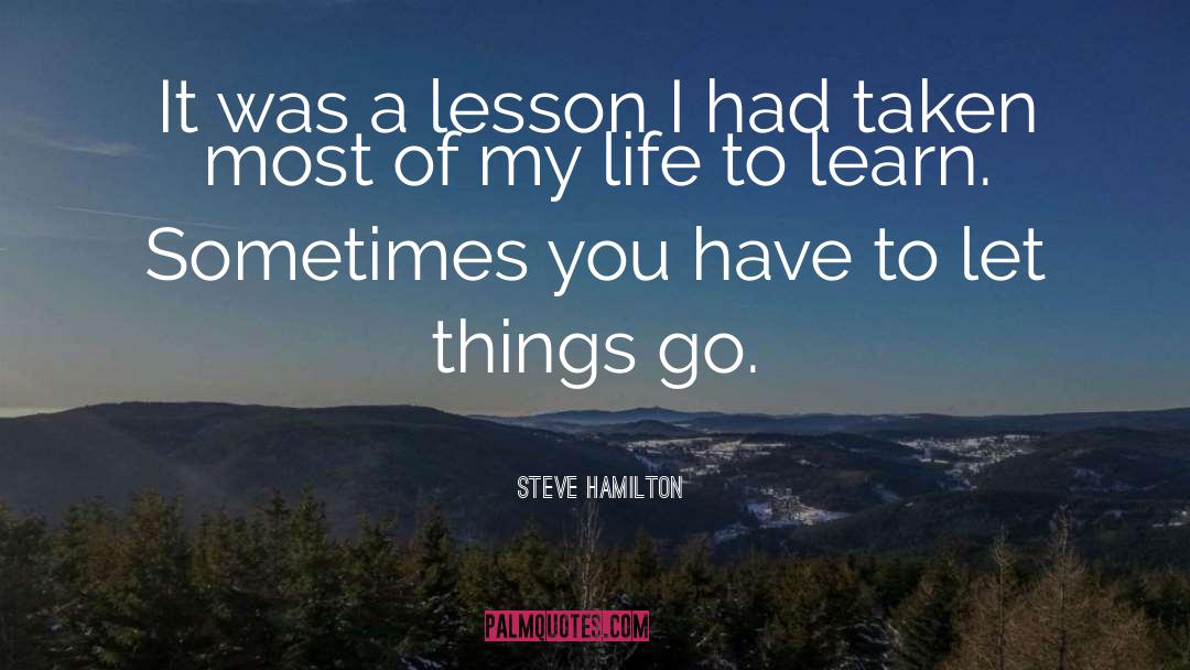 Steve Hamilton Quotes: It was a lesson I