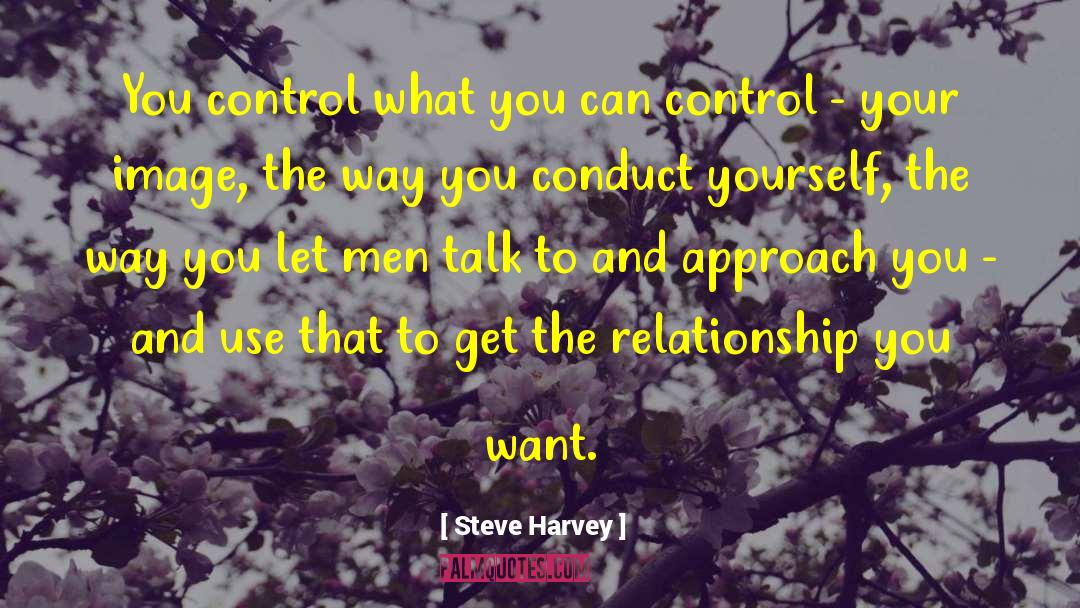Steve Harvey Quotes: You control what you can