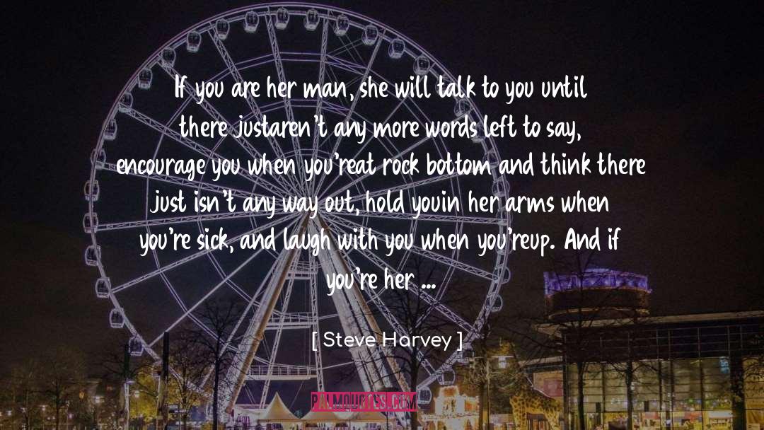 Steve Harvey Quotes: If you are her man,