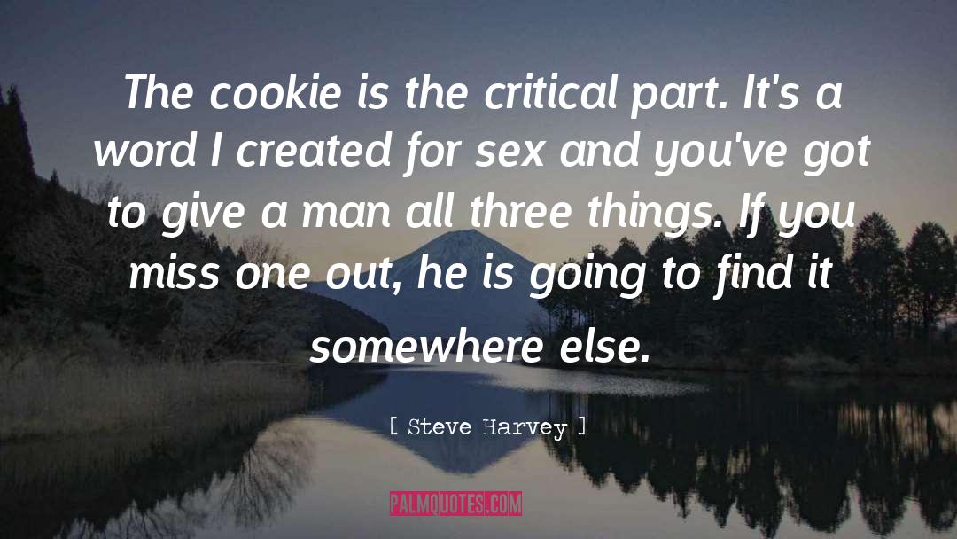 Steve Harvey Quotes: The cookie is the critical