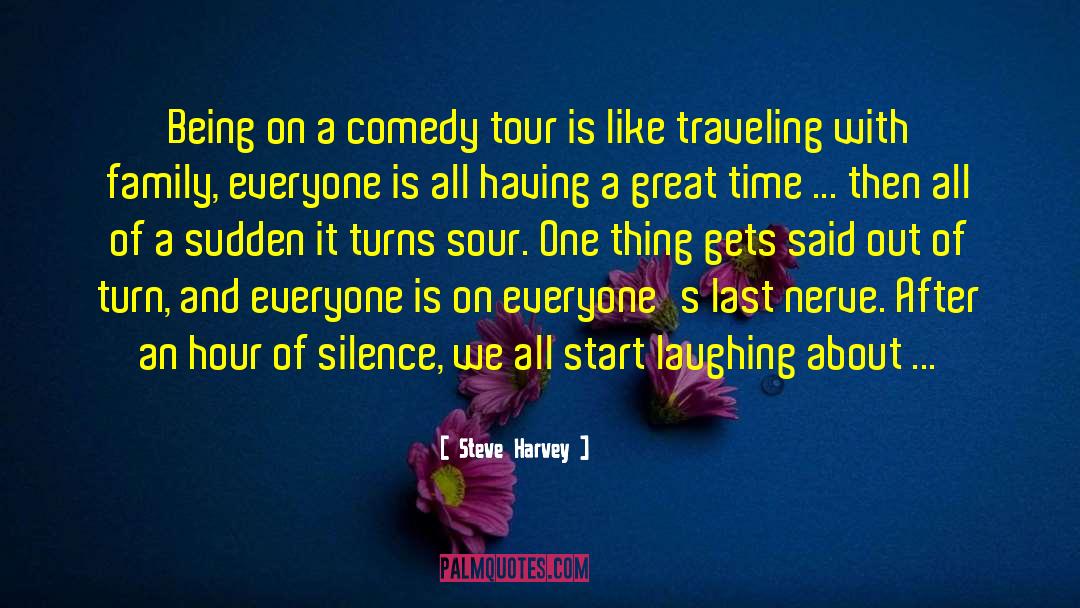 Steve Harvey Quotes: Being on a comedy tour