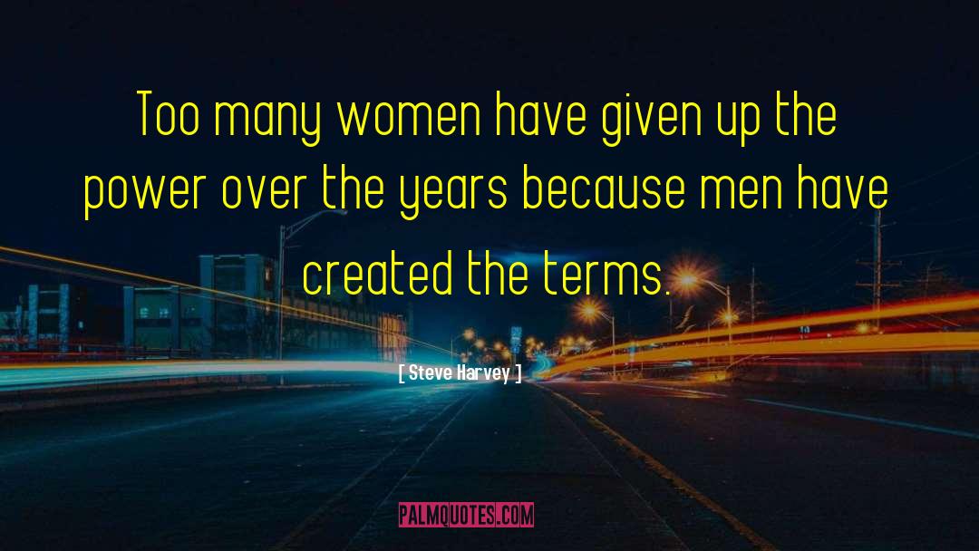 Steve Harvey Quotes: Too many women have given