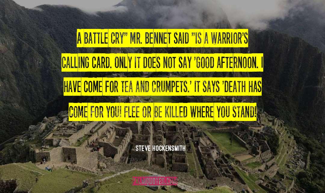 Steve Hockensmith Quotes: A battle cry