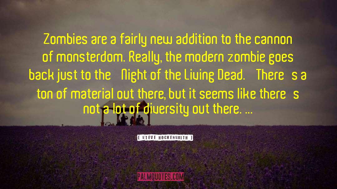 Steve Hockensmith Quotes: Zombies are a fairly new