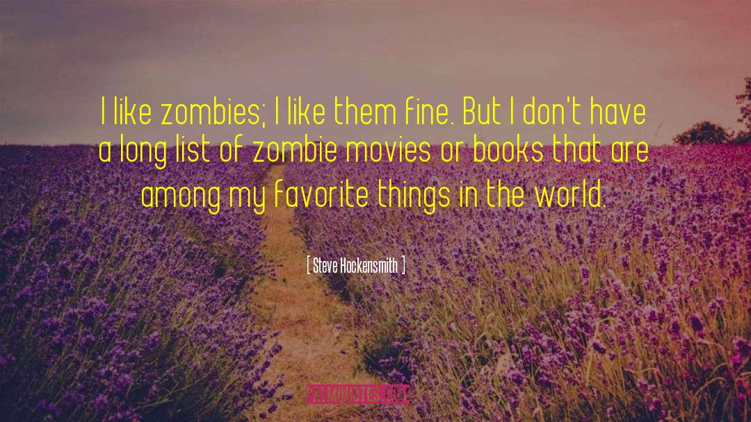 Steve Hockensmith Quotes: I like zombies; I like