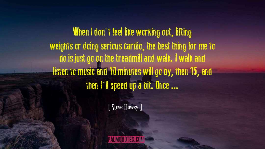 Steve Howey Quotes: When I don't feel like