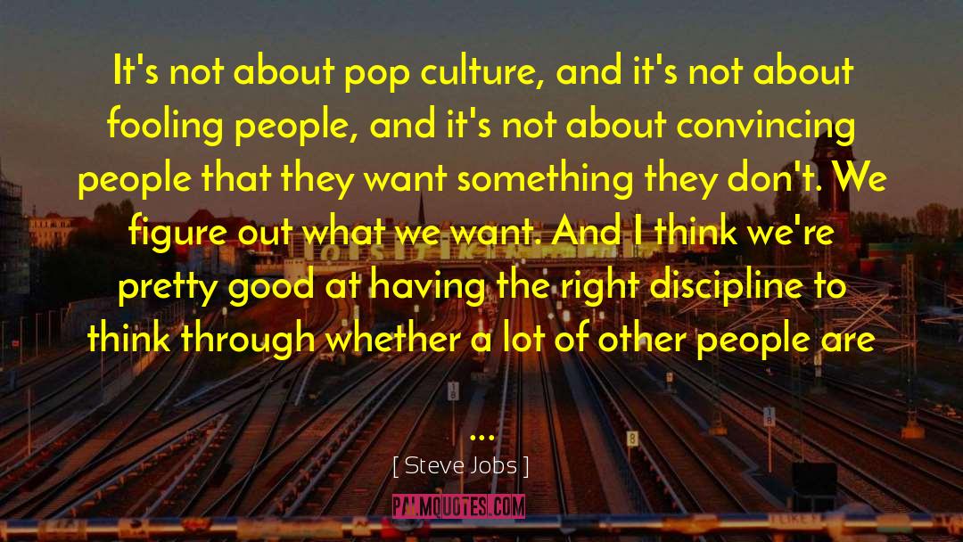 Steve Jobs Quotes: It's not about pop culture,