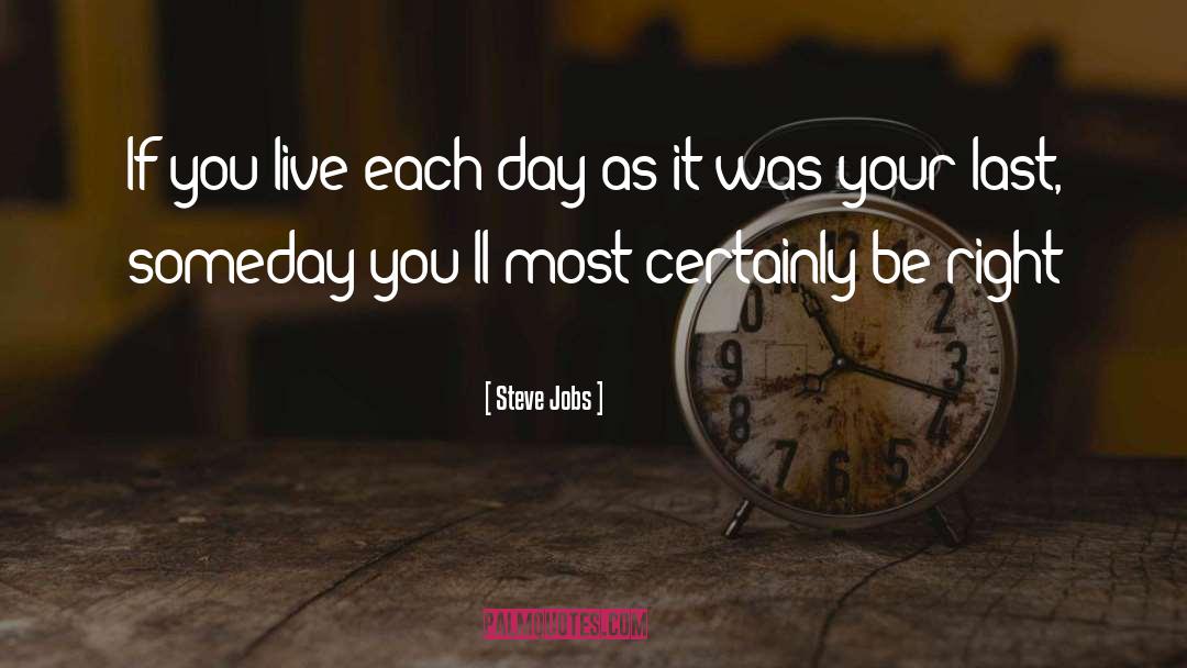 Steve Jobs Quotes: If you live each day