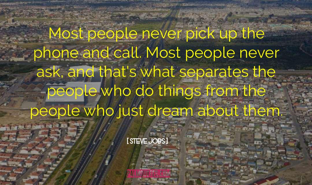 Steve Jobs Quotes: Most people never pick up
