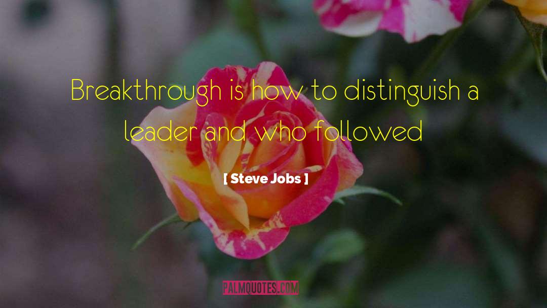 Steve Jobs Quotes: Breakthrough is how to distinguish