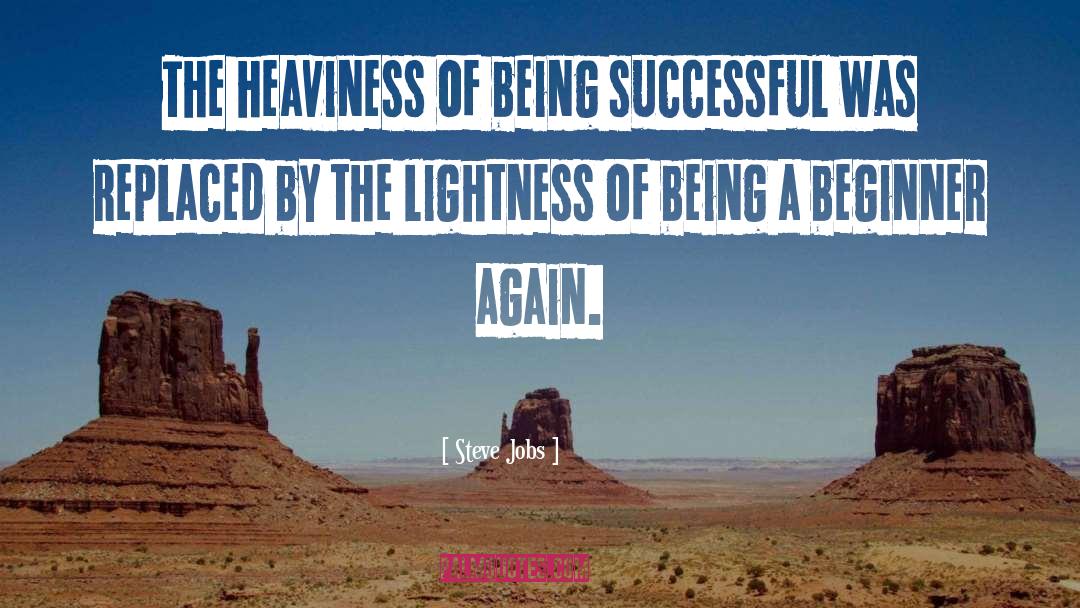 Steve Jobs Quotes: The heaviness of being successful