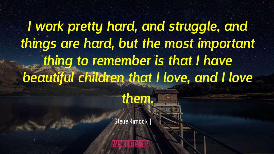 Steve Kimock Quotes: I work pretty hard, and