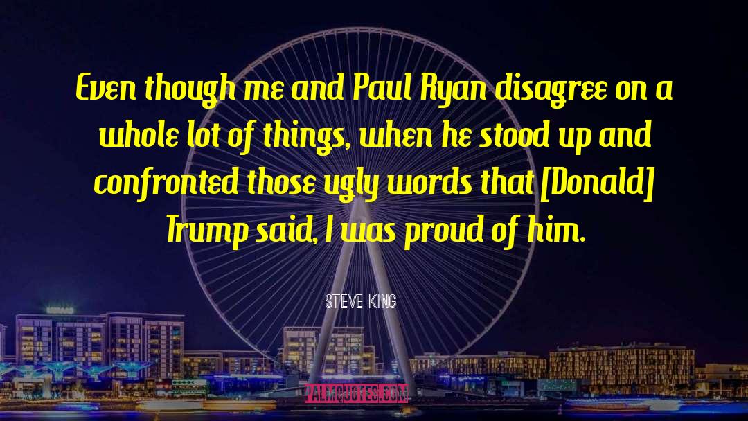 Steve King Quotes: Even though me and Paul