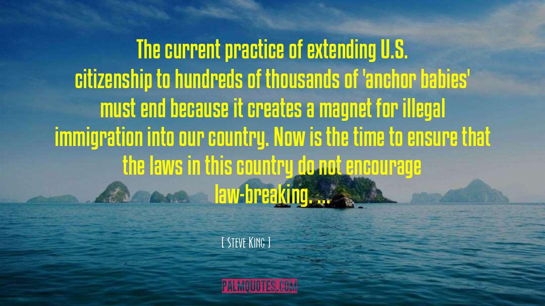 Steve King Quotes: The current practice of extending