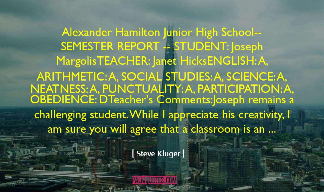 Steve Kluger Quotes: Alexander Hamilton Junior High School<br