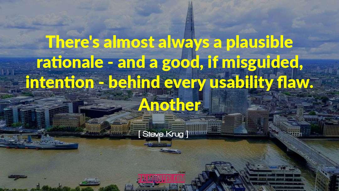 Steve Krug Quotes: There's almost always a plausible