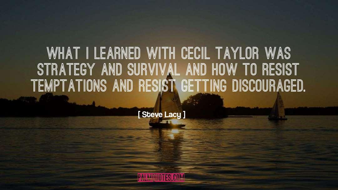 Steve Lacy Quotes: What I learned with Cecil