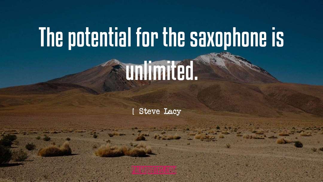 Steve Lacy Quotes: The potential for the saxophone