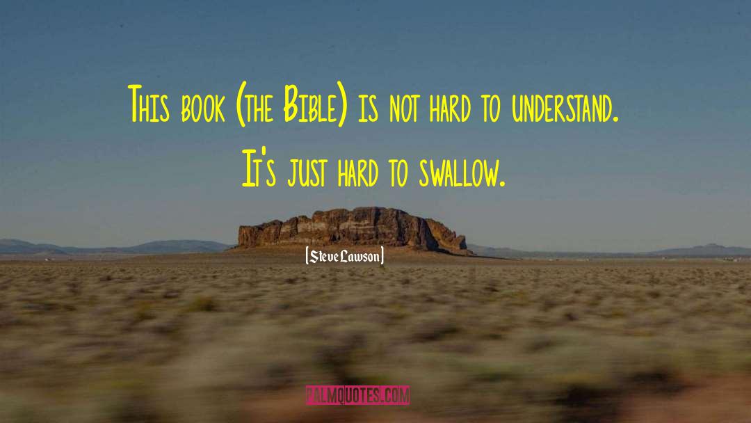 Steve Lawson Quotes: This book (the Bible) is