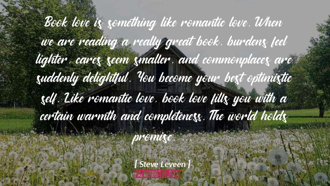 Steve Leveen Quotes: Book love is something like