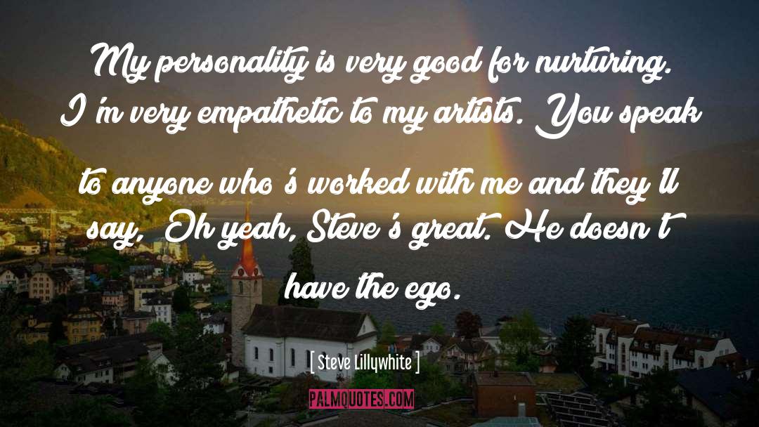 Steve Lillywhite Quotes: My personality is very good