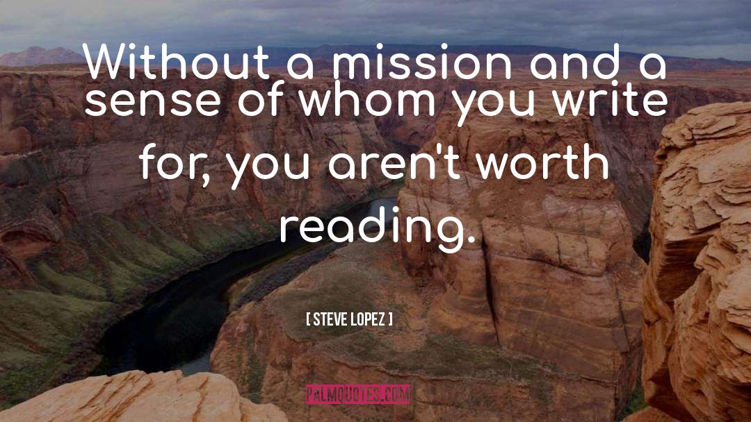 Steve Lopez Quotes: Without a mission and a