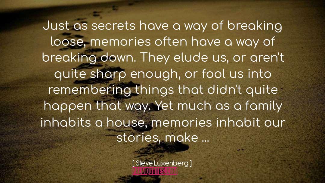 Steve Luxenberg Quotes: Just as secrets have a
