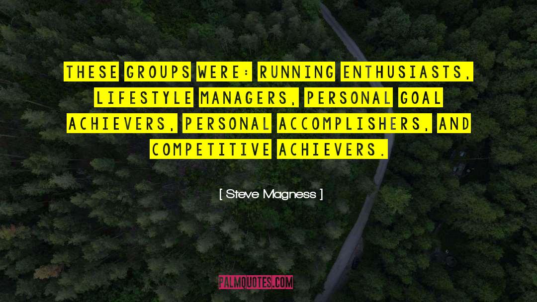 Steve Magness Quotes: These groups were: running enthusiasts,