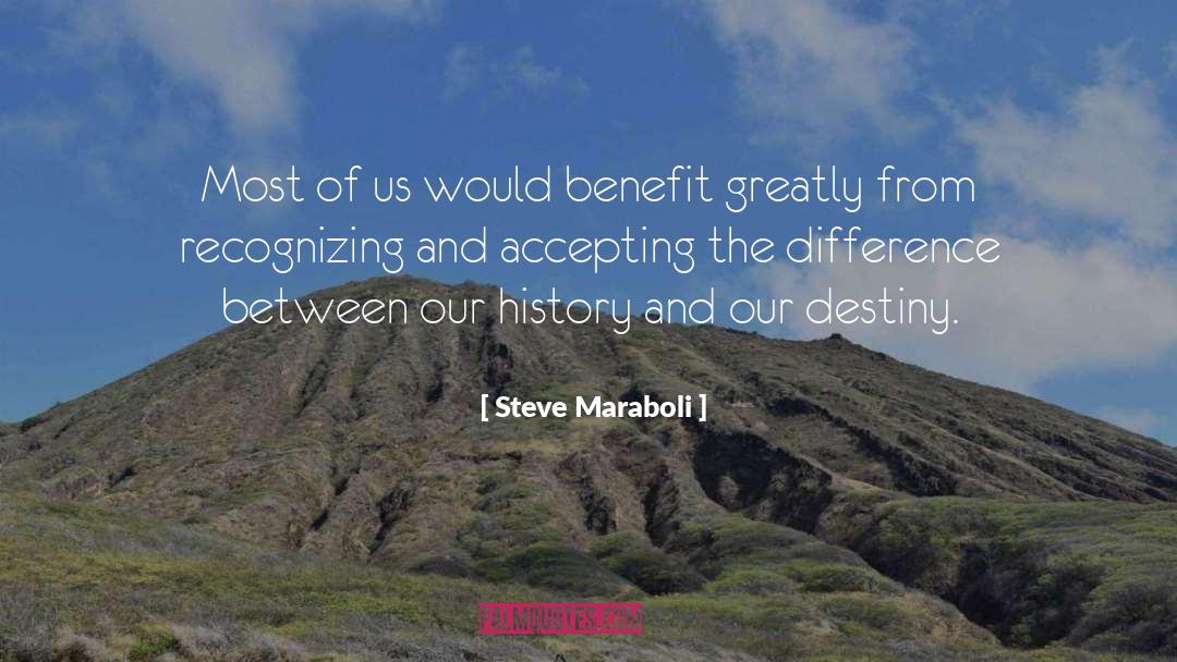 Steve Maraboli Quotes: Most of us would benefit