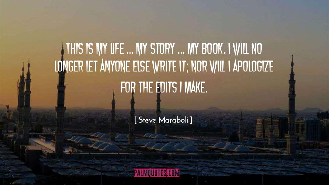 Steve Maraboli Quotes: This is my life ...