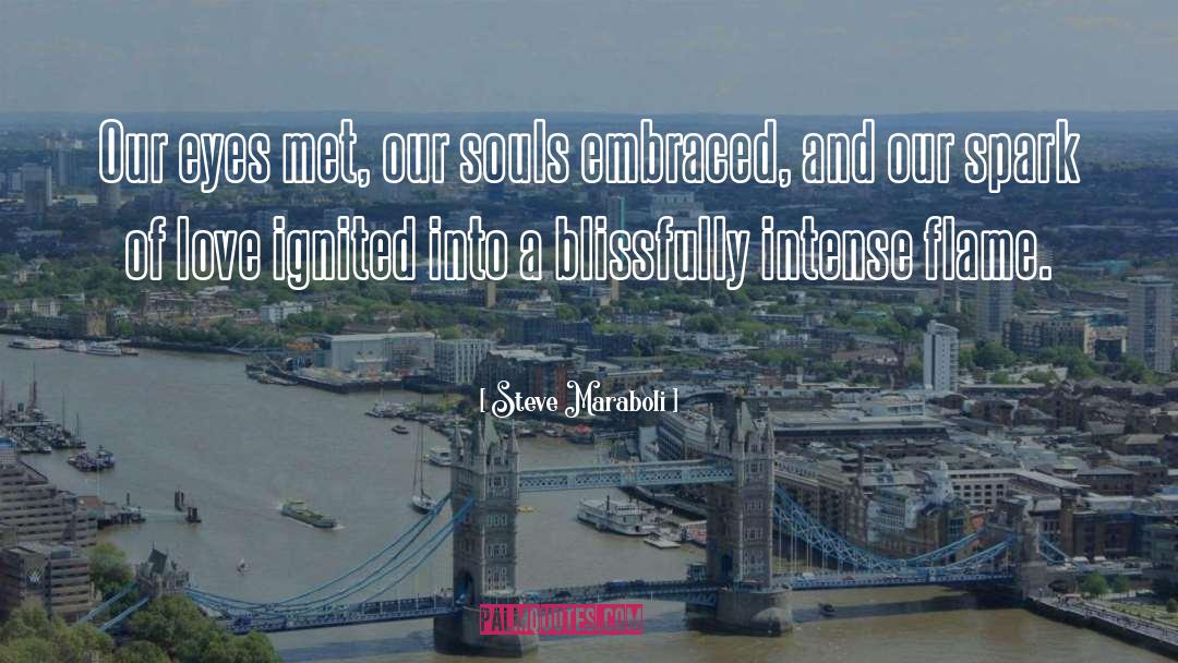 Steve Maraboli Quotes: Our eyes met, our souls