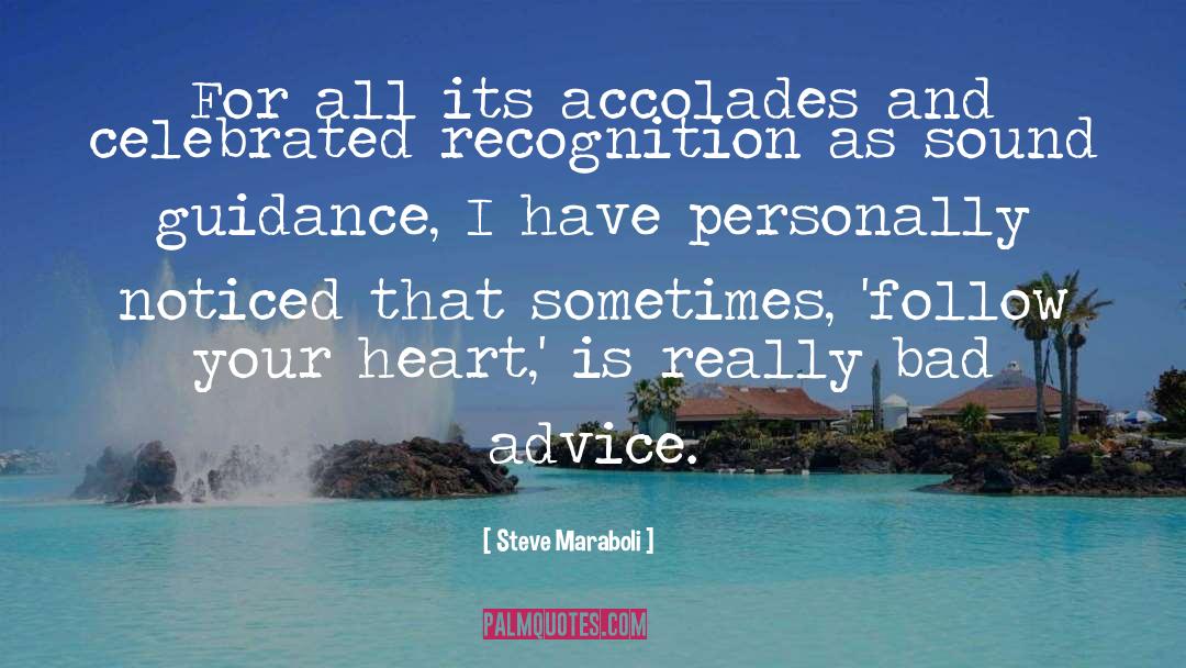 Steve Maraboli Quotes: For all its accolades and