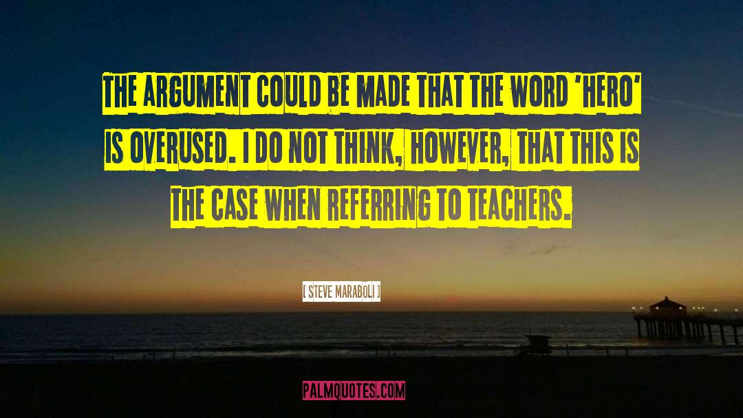 Steve Maraboli Quotes: The argument could be made