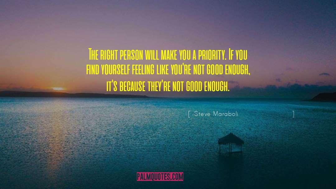 Steve Maraboli Quotes: The right person will make