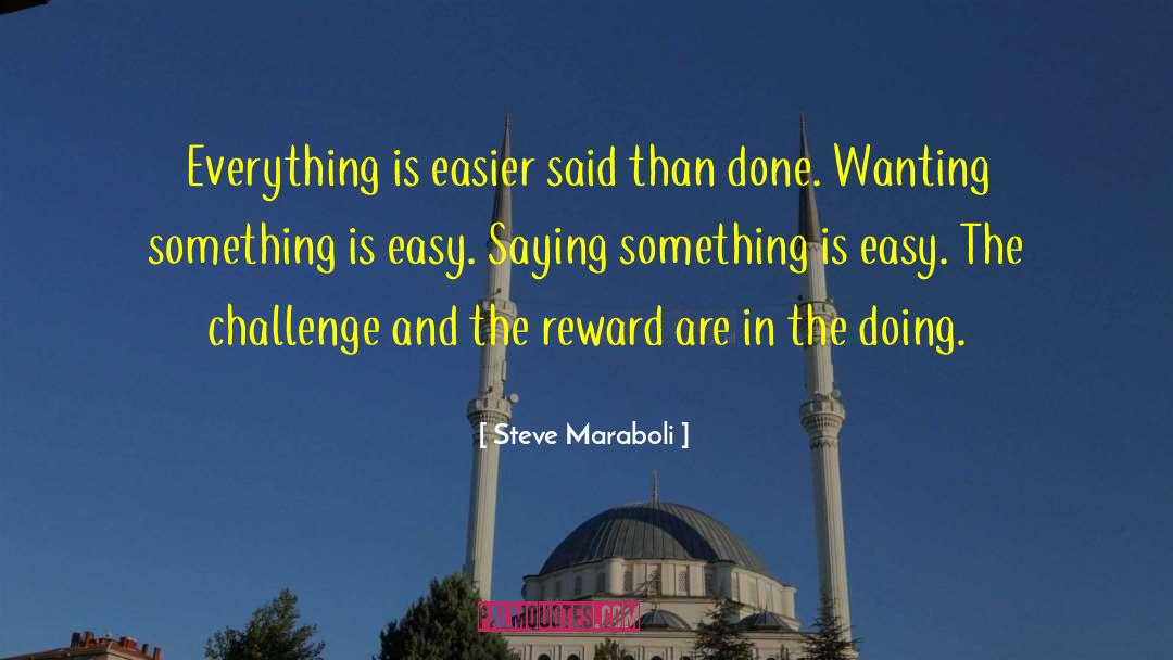 Steve Maraboli Quotes: Everything is easier said than
