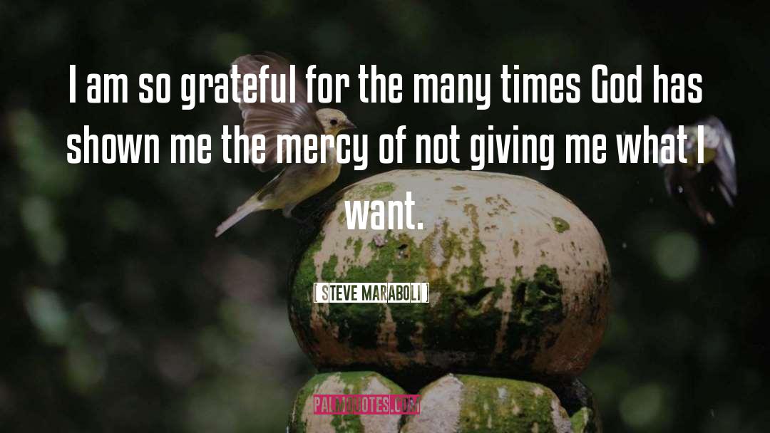 Steve Maraboli Quotes: I am so grateful for